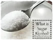 Thread 'Sugar Alcohols......What are they?'